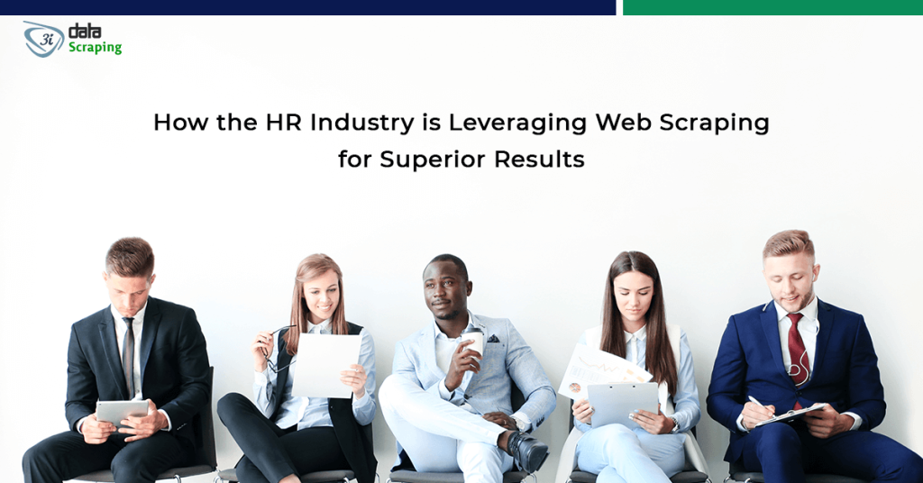 How The HR Industry Is Leveraging Web Scraping For Superior Results