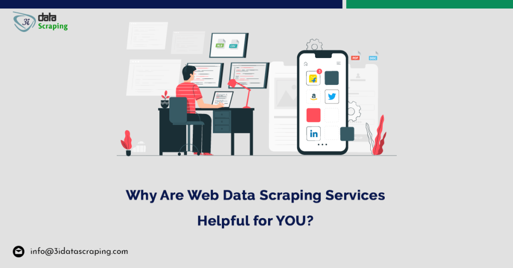 Helps Research:why Are Web Data Scraping Services Helpful For You