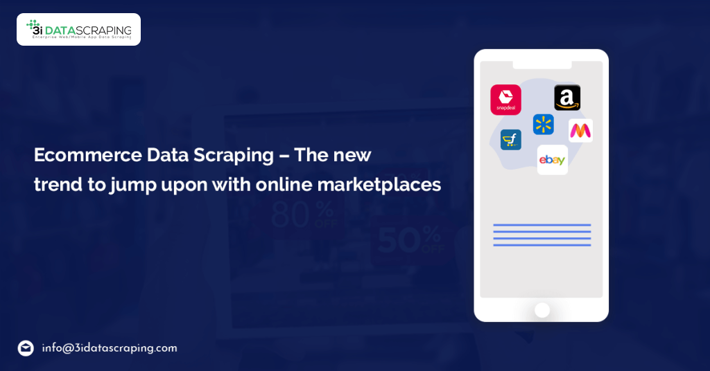 Ecommerce-Data-Scraping-The-New-Trend-To-Jump-Upon-With-Online-Marketplaces