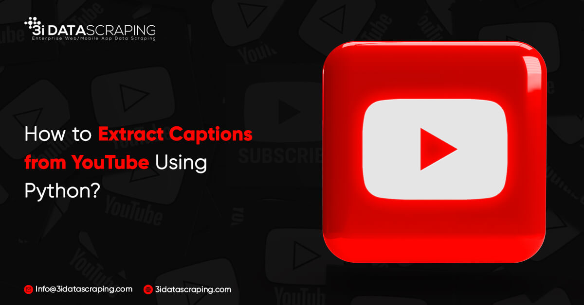 how to extract captions from youtube using python