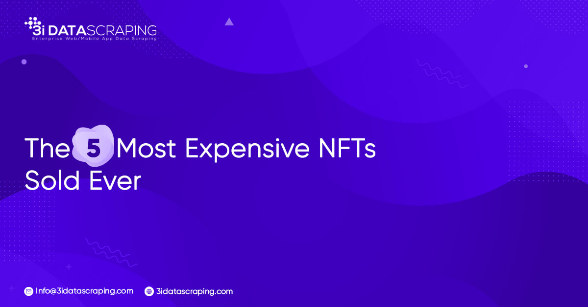 The 5 Most Expensive NFTs Sold Ever