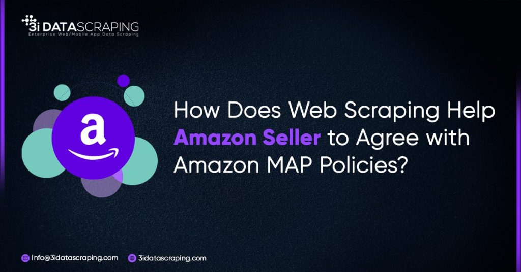 How Does Web Scraping Help Amazon Seller to Agree with Amazon MAP Policies