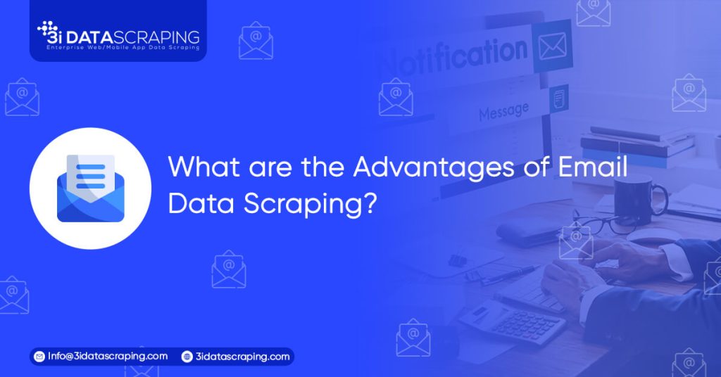 What Are The Advantages of Email Data Scraping