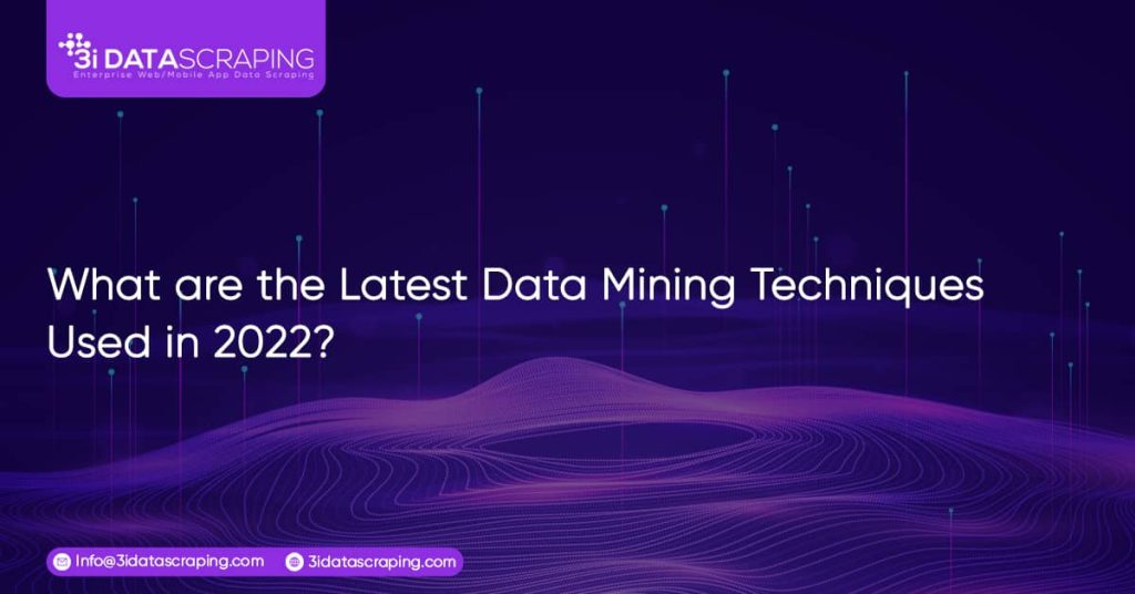 What Are The Latest Data Mining Techniques Used In 2022