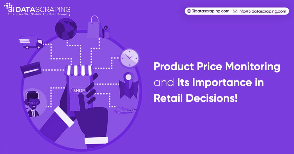 Product Price Monitoring and Its Importance in Retail Decisions