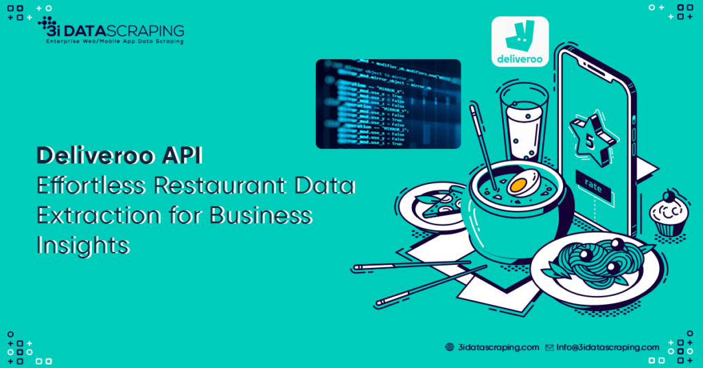 Deliveroo API and Restaurant Data Extraction