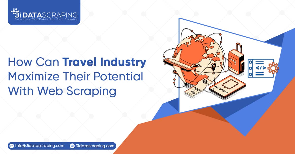 How Can Travel Industry Maximize Their Potential With Web Scraping