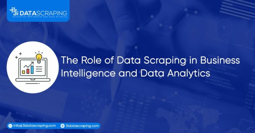 Role of Data Scraping in Business Intelligence and Data Analytics