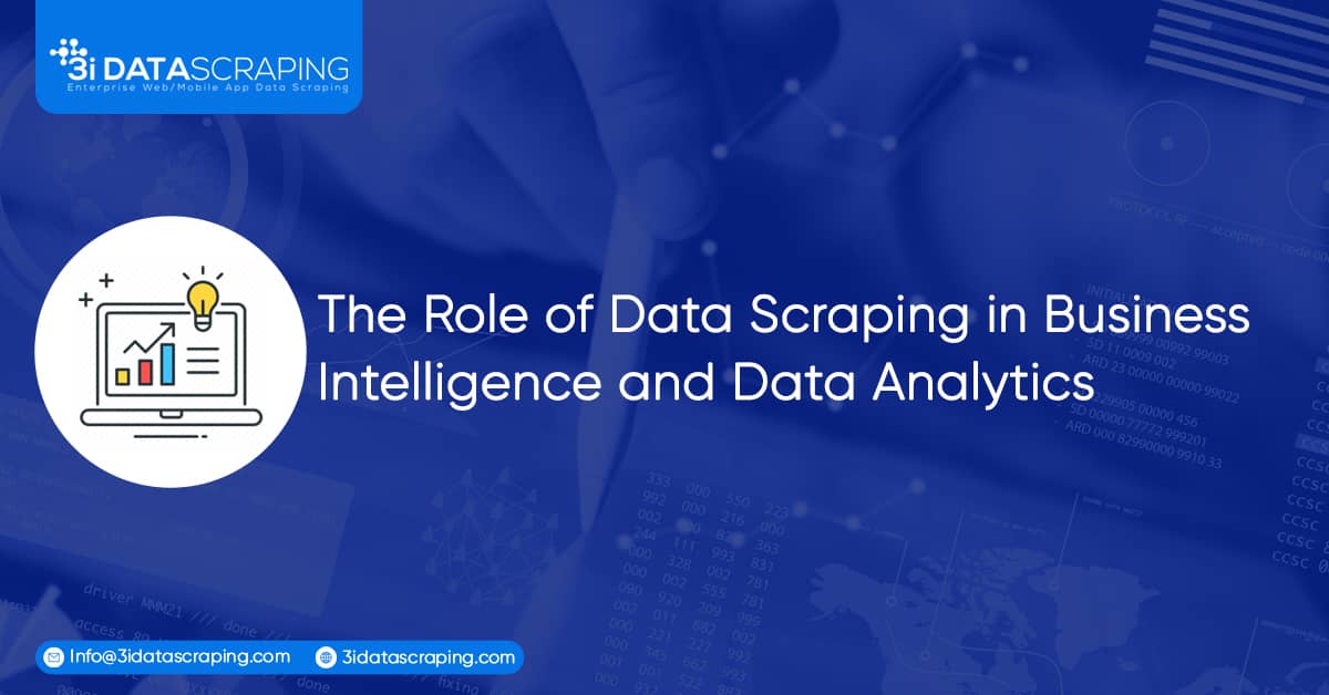 The Role of Data Scraping in Business Intelligence and Data Analytics