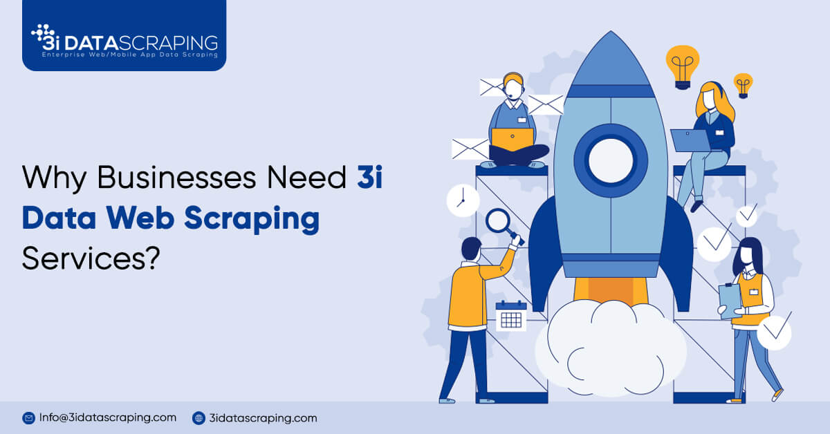 Why Businesses Need 3idata Web Scraping Services