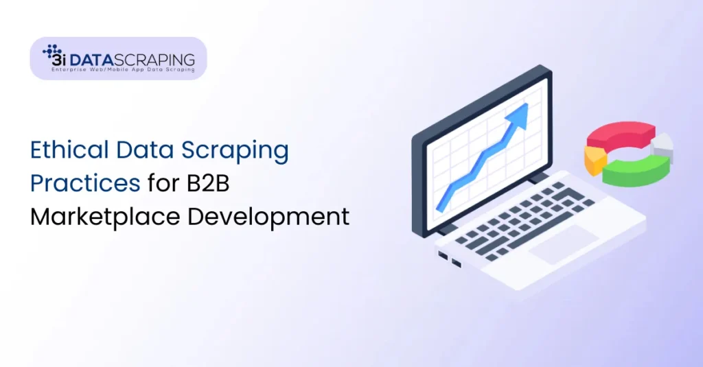 Ethical Data Scraping Practices for B2B Marketplace Development