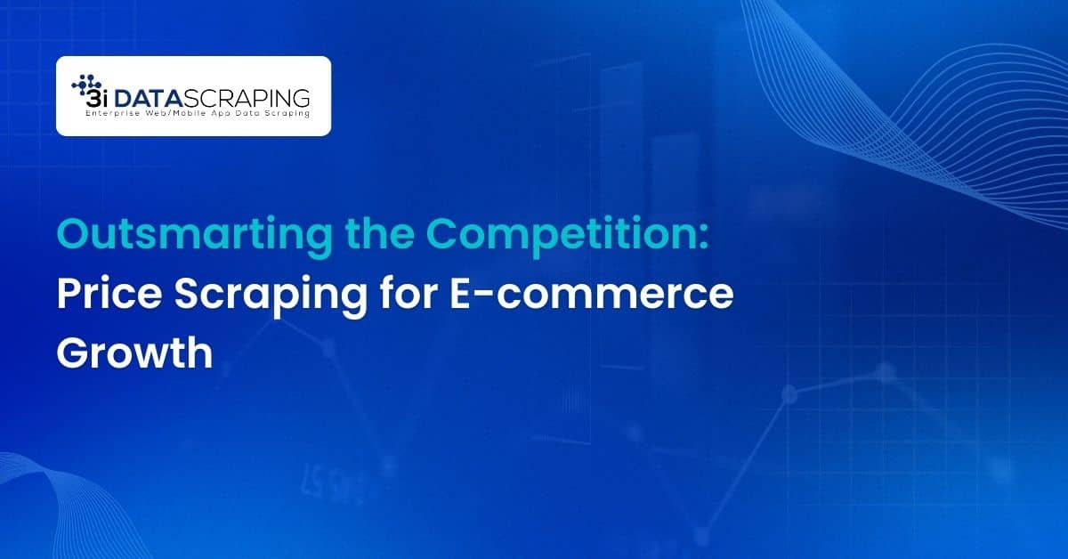 Outsmarting the Competition: Price Scraping for E-commerce Growth