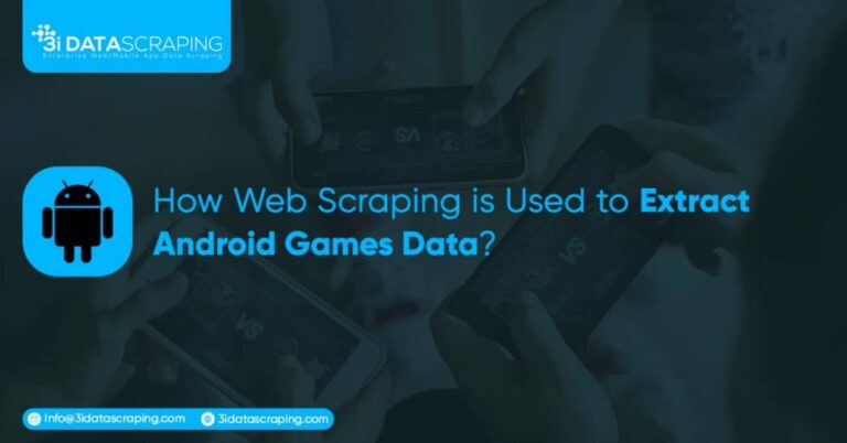 How Web Scraping is Used to Extract Android Games Data
