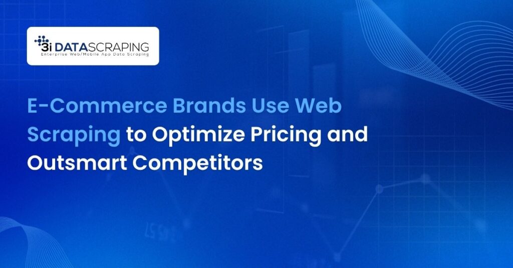 E-commerce Brands Use Web Scraping to Optimize Pricing
