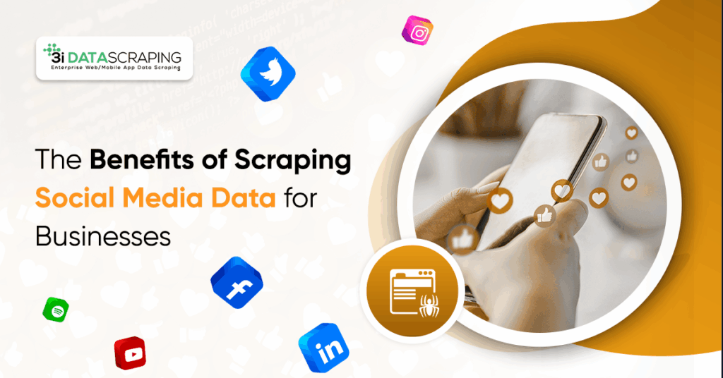 The Benefits of Scraping Social Media Data for Businesses