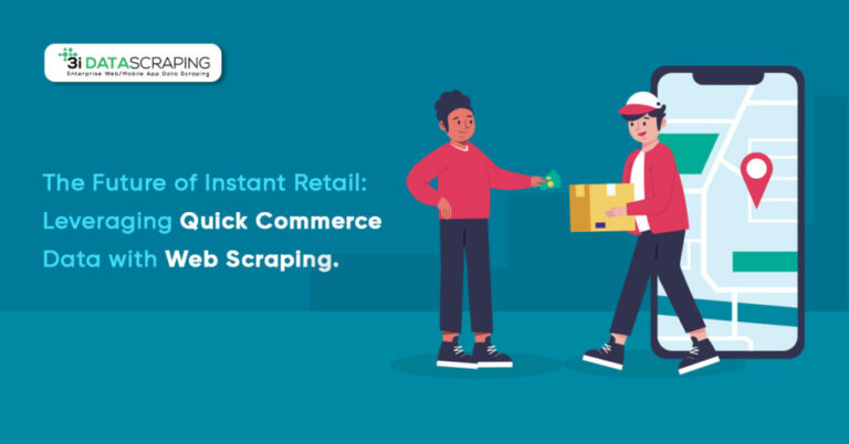 The Future of Instant Retail Leveraging Quick Commerce Data with Web Scraping