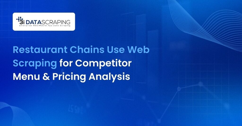 Restaurant Chains Use Web Scraping for Competitor Menu & Pricing Analysis