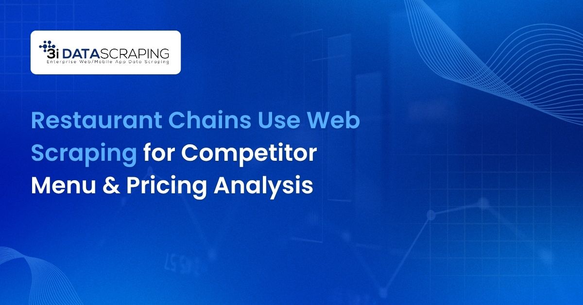 Restaurant Chains Use Web Scraping for Competitor Menu & Pricing Analysis