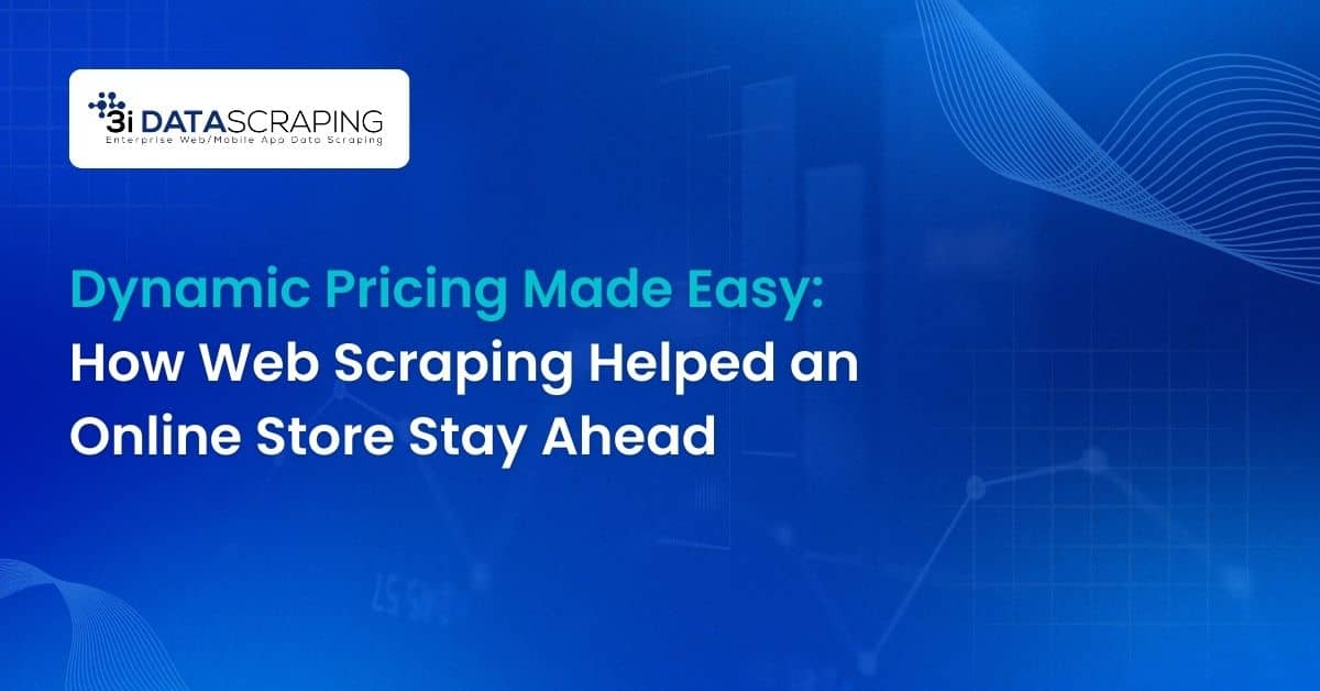 Dynamic Pricing Made Easy: How Web Scraping Helped an Online Store Stay Ahead