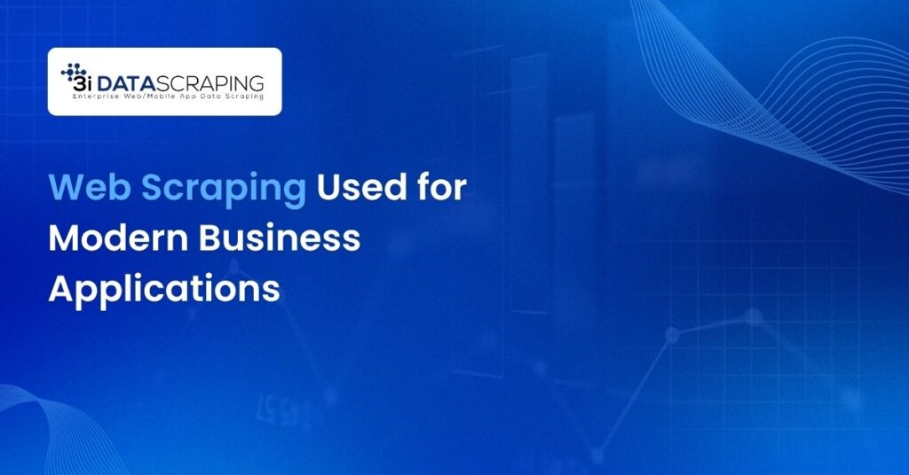 Web Scraping Used for Modern Business Applications