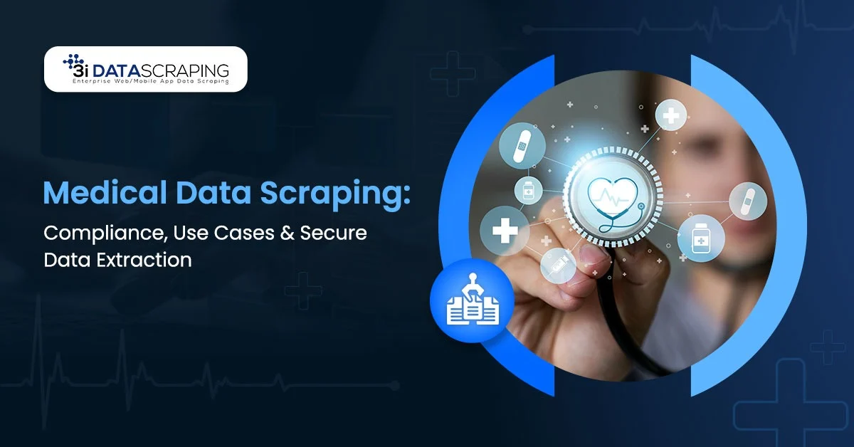 Medical Data Scraping in 2026: Compliance, Use Cases & Secure Data Extraction