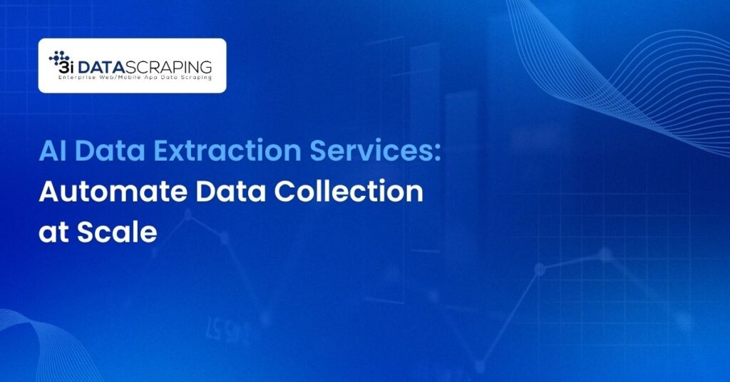 AI Data Extraction Services_ Automate Data Collection at Scale