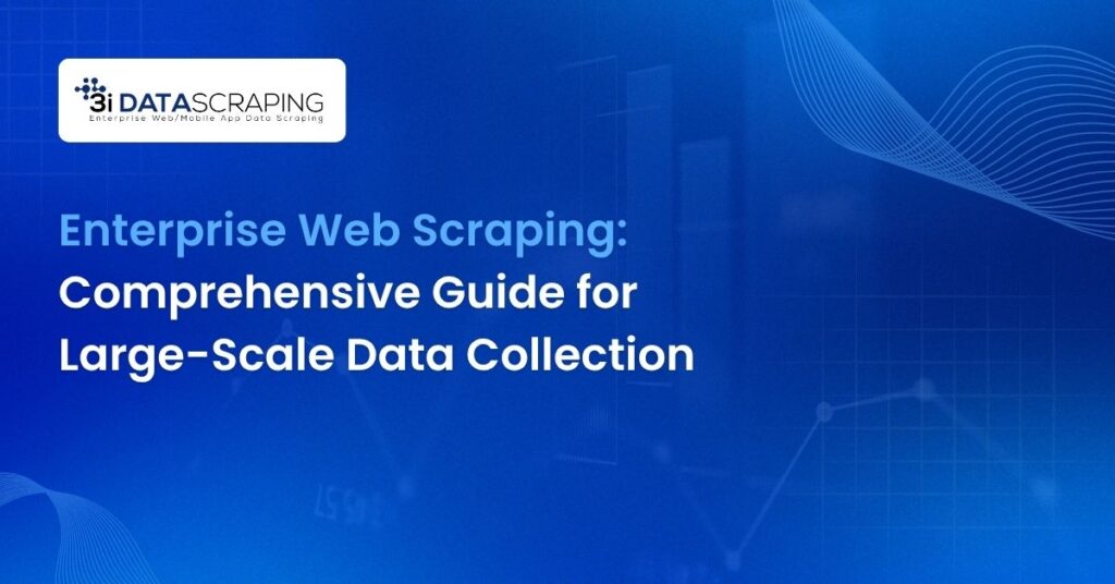 Enterprise Web Scraping_ A Comprehensive Guide for Large-Scale Data Collection