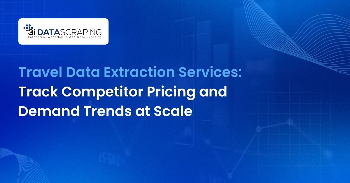 Travel Data Extraction Services_ Track Competitor Pricing and Demand Trends at Scale