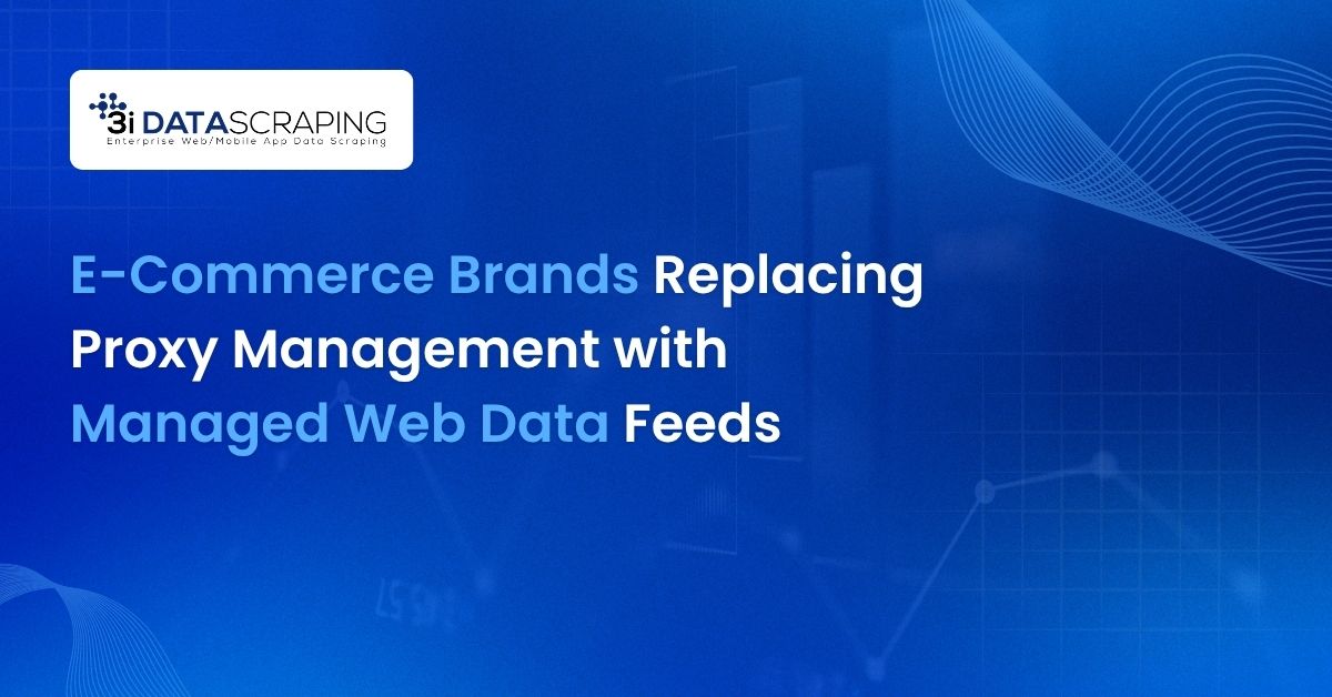 E-Commerce Brands Replacing Proxy Management with Managed Web Data Feeds