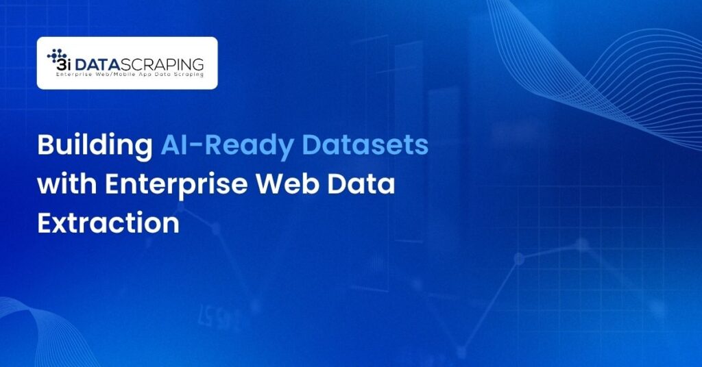 Building AI-Ready Datasets with Enterprise Web Data Extraction