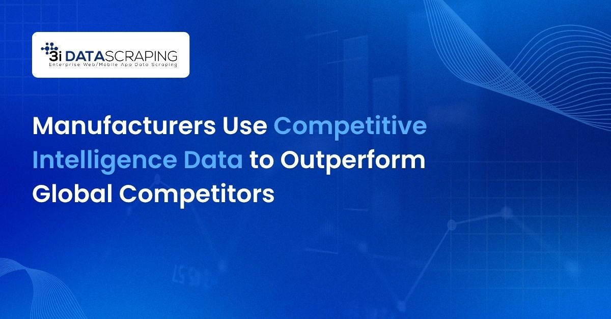 Manufacturers Use Competitive Intelligence Data to Outperform Global Competitors