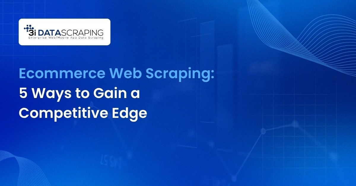 Ecommerce Web Scraping Competitive Edge