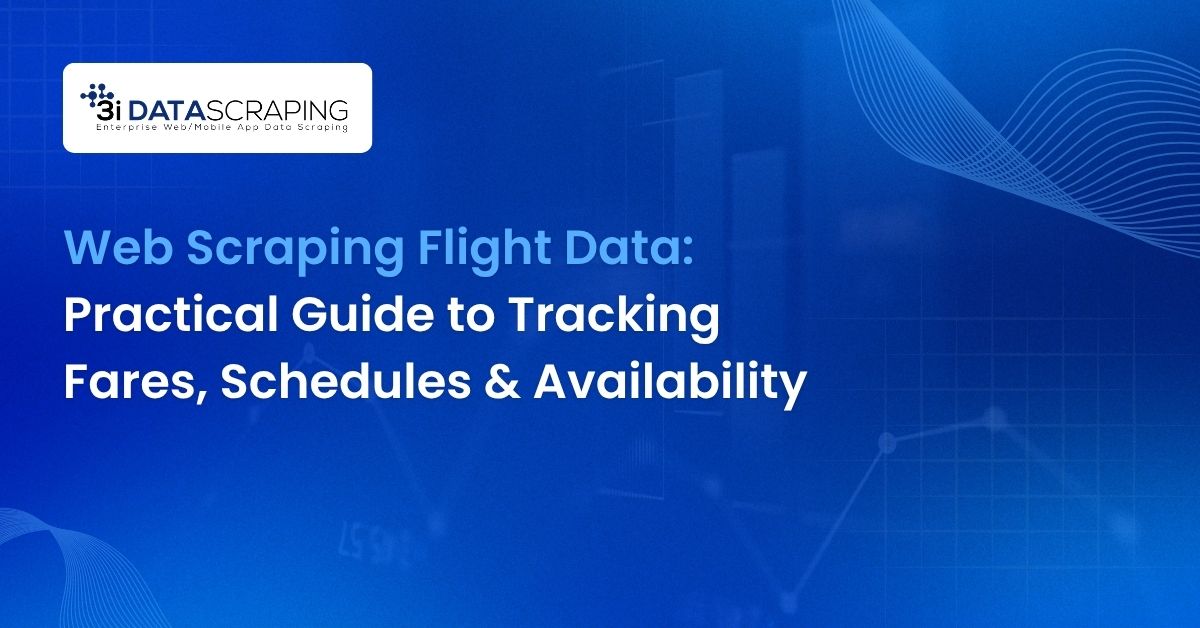 Web Scraping Flight Data_ A Practical Guide to Tracking Fares, Schedules & Availability