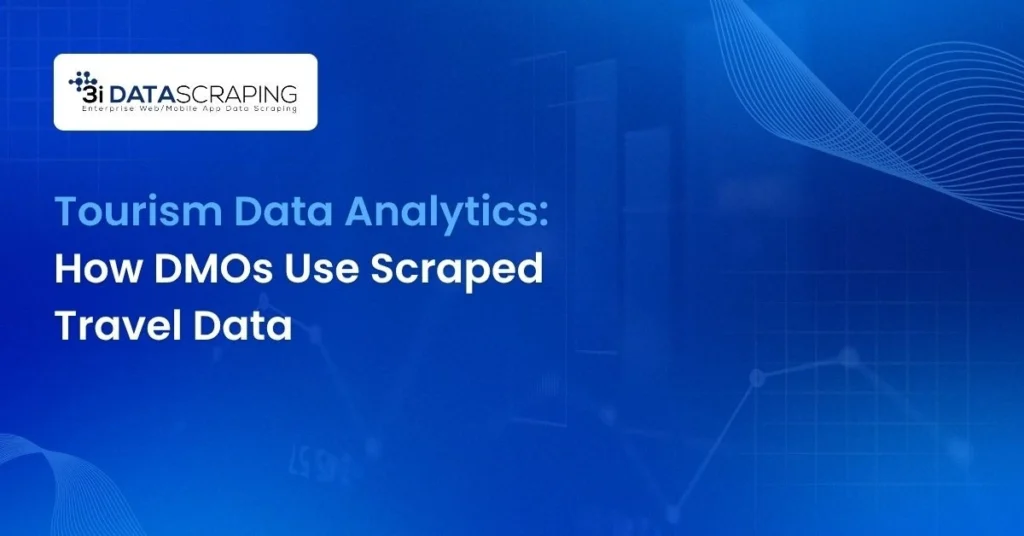 Tourism Data Analytics How DMOs Use Scraped Travel Data