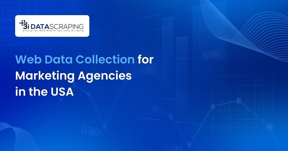 Web Data Collection for Marketing Agencies USA